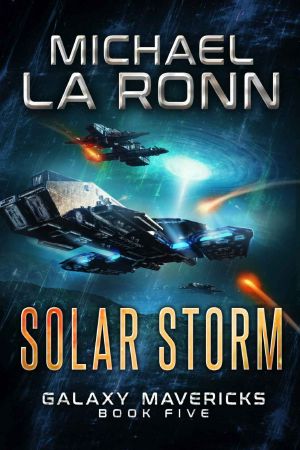 [Galaxy Mavericks 05] • Solar Storm (Galaxy Mavericks Book 5)